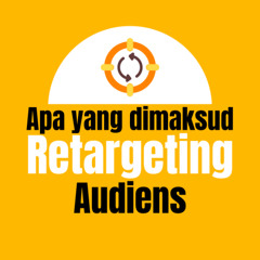 Apa itu Retargeting Audiens