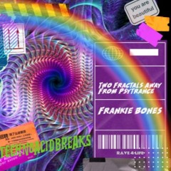 TWO FRACTALS AWAY FROM PSYTRANCE