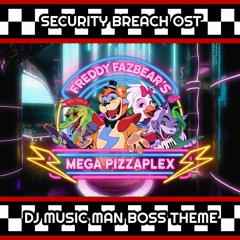 FNaF Security Breach OST - DJ Music Man Boss Battle Theme