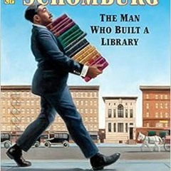 ✔️ Read Schomburg: The Man Who Built a Library by Carole Boston Weatherford,Eric Velasquez