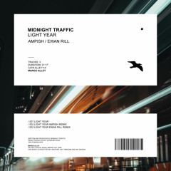 MIDNIGHT TRAFFIC Light Year (Ewan Rill Remix)