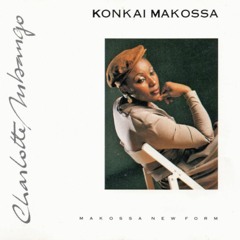 Charlotte Mbango - Konkai Makossa (JOSH FB / Discothèque Tropicale Edit)