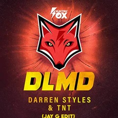 Darren Styles & TNT - DLMD  (Jay G Edit)FREE DL