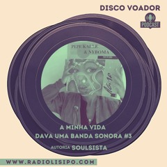 DISCO VOADOR: Soulsista "A Minha Vida Dava Uma Banda Sonora #3: Tira Pó"