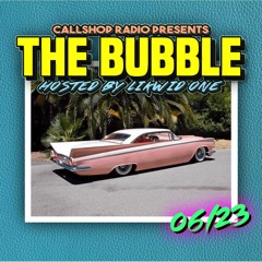 The Bubble w/Likwid One 21.06.2023
