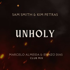 Sam Smith, Kim Petras - Unholy  (Marcelo Almeida & Ennzo Dias Club Mix)