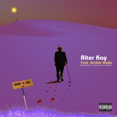 Alter Kay - Back To You(ft. Amber Badu).mp3
