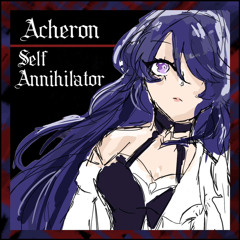 (Honkai Fanmade) Acheron — Self-Annihilator