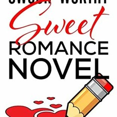 ACCESS [EPUB KINDLE PDF EBOOK] How to Write a Swoon-Worthy Sweet Romance Novel (Swoon