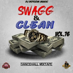 DJ DOTCOM_SWAGG & CLEAN DANCEHALL MIXTAPE_VOL.76 (APRIL - 2020)🌎🔊