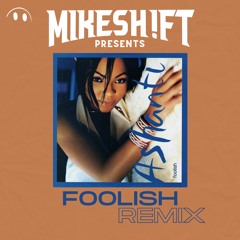 Ashanti - Foolish (MIKESH!FT Remix)(Free Download)