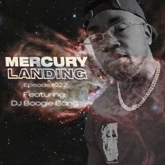 Mercury Landing Episode #022 Feat. DJ Boogie Bang