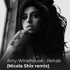 Amy Winehouse - Rehab (Nicola Shix Edit)
