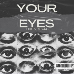 YOUR EYES