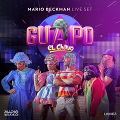 GUAPO EL CHAVO  (Mario Beckman Live Set)
