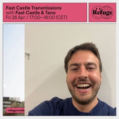 Fast Castle Transmissions 16 w/ Gent1e $oul - Refuge Worldwide - 28.04