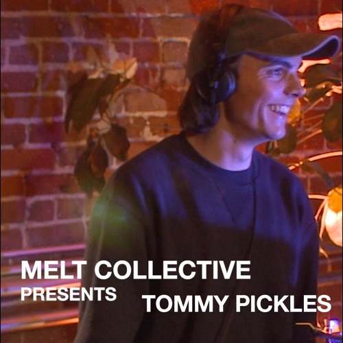 MELT presents: Tommy Pickles