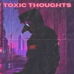 Toxic Thoughts (feat. Rasmus Destructo & Prod. E.P Beats)