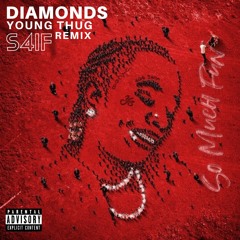 Young Thug - Diamonds (S4IF Remix)
