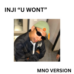 U WONT REMIX (MNO VERSION)