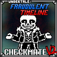 UNDERTALE: Fraudulent Timeline | CHECKMATE V2 [666 Followers Special]