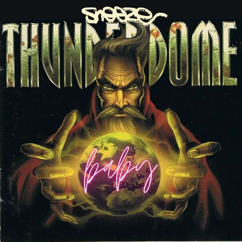 Sneeze - Thunderdome Baby (Extended Mix)