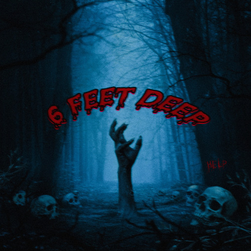 6 FEET DEEP (FT. JAYGHOST)