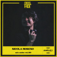 Cross Fade Radio: Vol 180 Nicola Moreno (Peru)