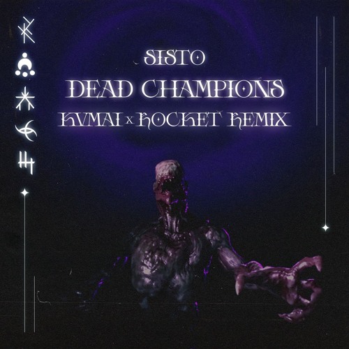 SISTO - DEAD CHAMPIONS (ROCKET X KVMAI REMIX)