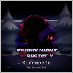 FRIDAY NIGHT DUSTIN' - Kinemorto [Instrumental]