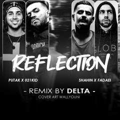 Reflection.Putak - 021kid - Shahin - Fadaei [Remix Delta]