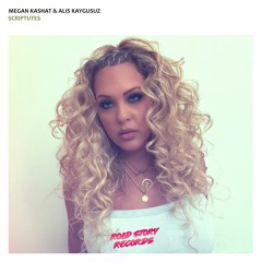 Megan Kashat, Alis Kaygusuz - Scriptures