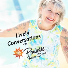 Lively Conversations With Paulette: Fly Your Freak Flag, Nov 8