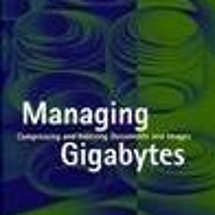 Free read✔ Managing Gigabytes: Compressing and Indexing Documents and Images, Second