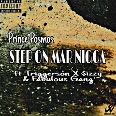Step on Nigga ft Triggerson & ft $izzy & Fabulous Gang [Prod by Whoosa Ent.].mp3