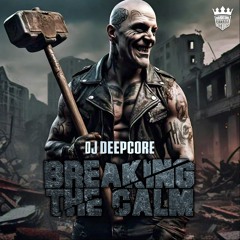 DJ DEEPCORE - Breaking The Calm (Radio Edit)