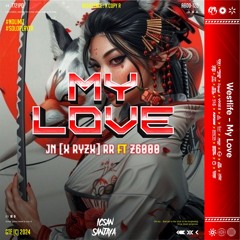 MY LOV3 ( JN (RYZ) RR FT Z6000 )#NO LIMIT #SOLOPLAYER