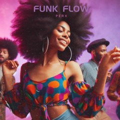 Let The Funk Flow