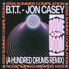 Jon Casey - B.T.T. (A Hundred Drums Remix)