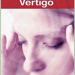 Free read✔ The Consumer Handbook On Dizziness And Vertigo