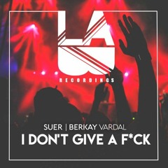 SUER, Berkay Vardal – I Don't Give A Fuck