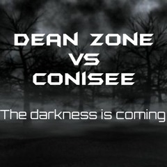 Dean Zone Vs Conisbee. The Darkness Is Coming (out now)