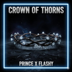 Prince X Flashy- Crown of Thorns