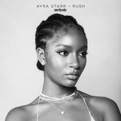 Ayra Starr - Rush [Northside]