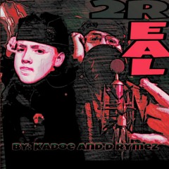 2 Real - Feat Ka17oe