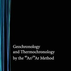 [READ] PDF EBOOK EPUB KINDLE Geochronology and Thermochronology by the 40Ar/39Ar Meth