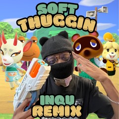 Soft Thuggin (INQU Remix) - SYLLA