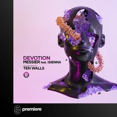 Premiere: Messier, iSienna - Devotion (Ten Walls Remix) - Dear Deer Music