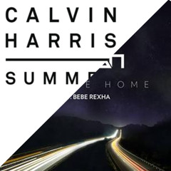 Summer x Take Me Home - (Bebe Rexha x Cash Cash x Calvin Harris)