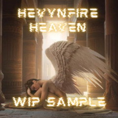 HEVYNFIRE - Heaven  (WIP sample)